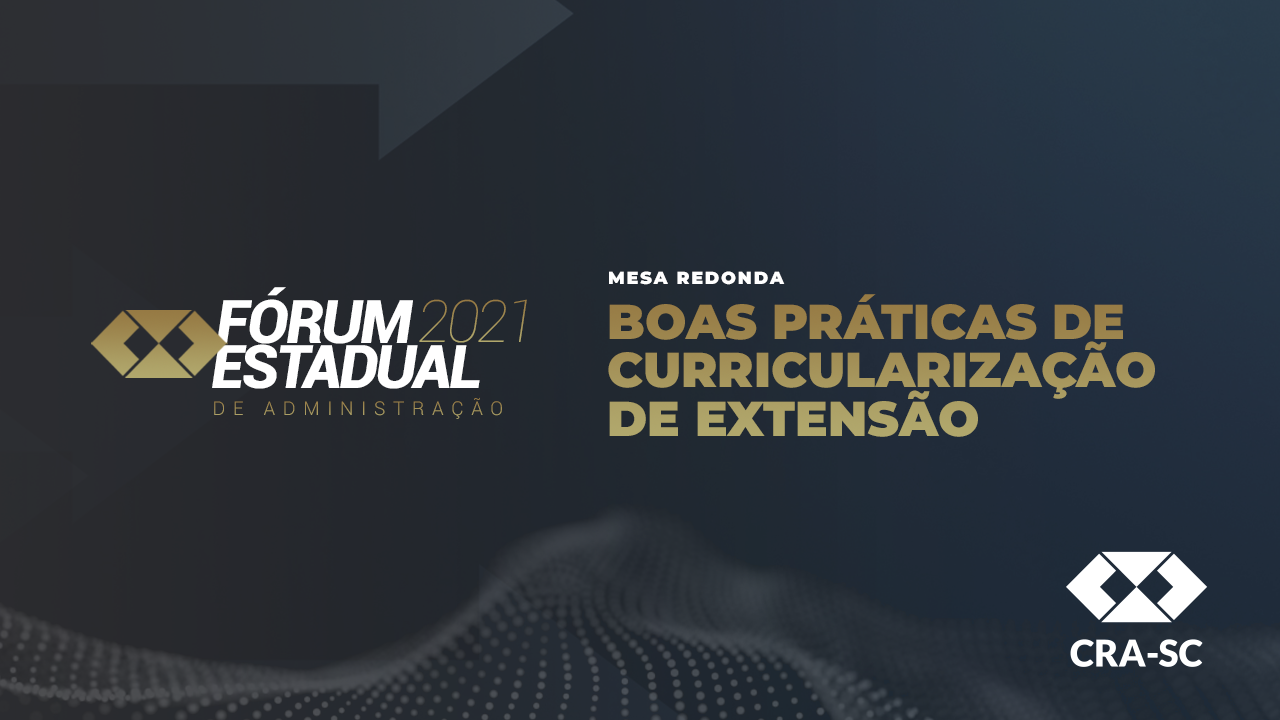 You are currently viewing Fórum Estadual 2021 – Boas Práticas de Curricularização de Extensão