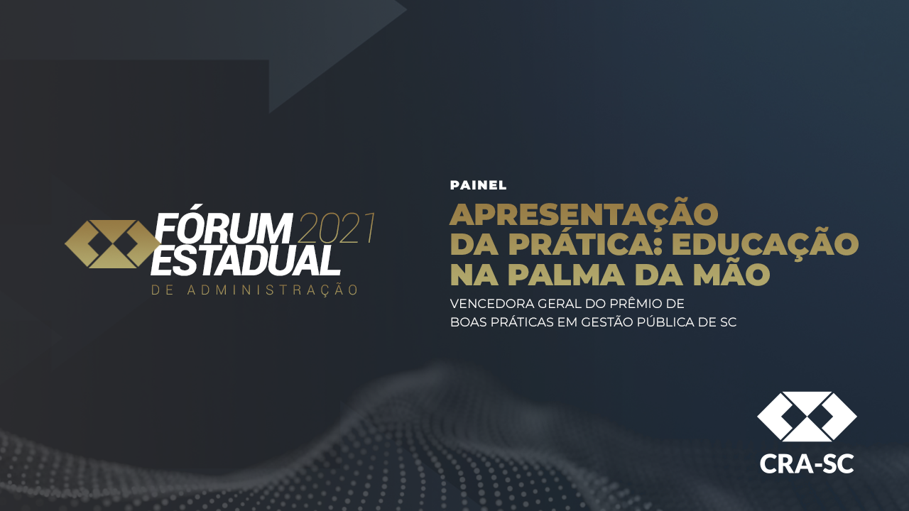 You are currently viewing Fórum Estadual 2021 – Apresentação da prática: Educação na Palma da Mão