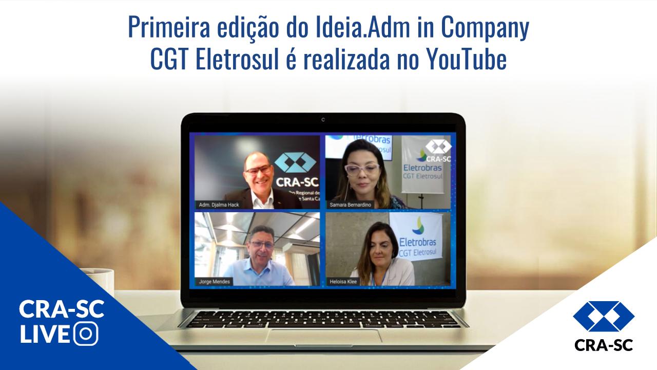 You are currently viewing Primeira edição do Ideia.Adm in Company CGT Eletrosul é realizada no YouTube