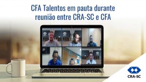 Leia mais sobre o artigo CFA Talentos em pauta durante reunião entre CRA-SC e CFA