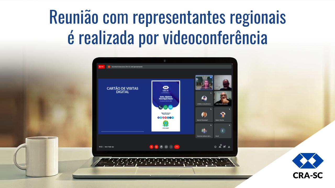 Você está visualizando atualmente Reunião com representantes regionais é realizada por videoconferência