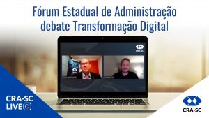 Read more about the article Fórum Estadual de Administração debate Transformação Digital
