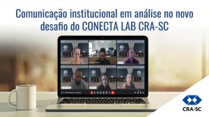 Read more about the article <strong>Comunicação institucional em análise no novo desafio do CONECTA LAB CRA-SC</strong>