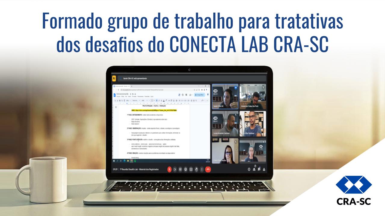 Read more about the article Formado grupo de trabalho para tratativas dos desafios do CONECTA LAB CRA-SC