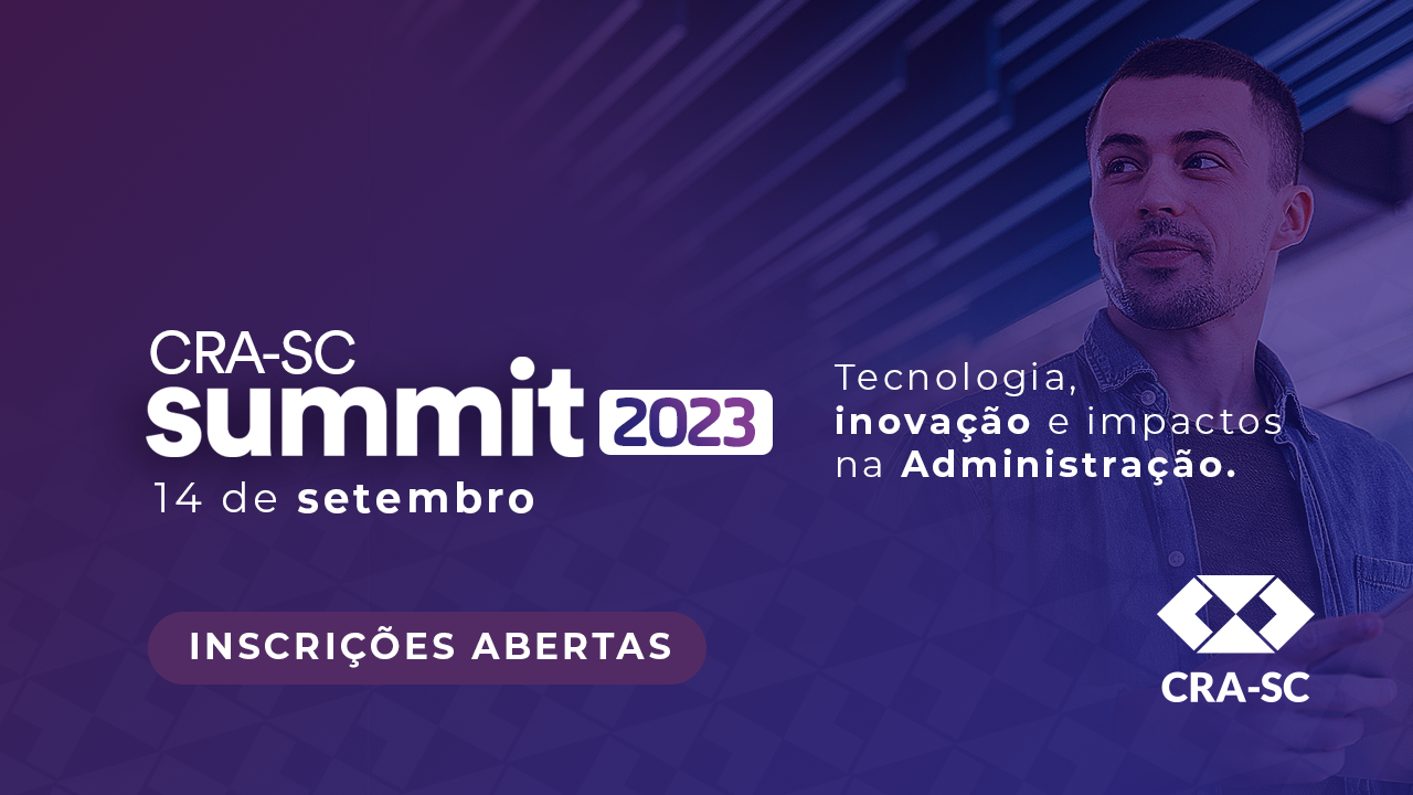 You are currently viewing CRA-SC Summit 2023 celebra o Mês da Administração