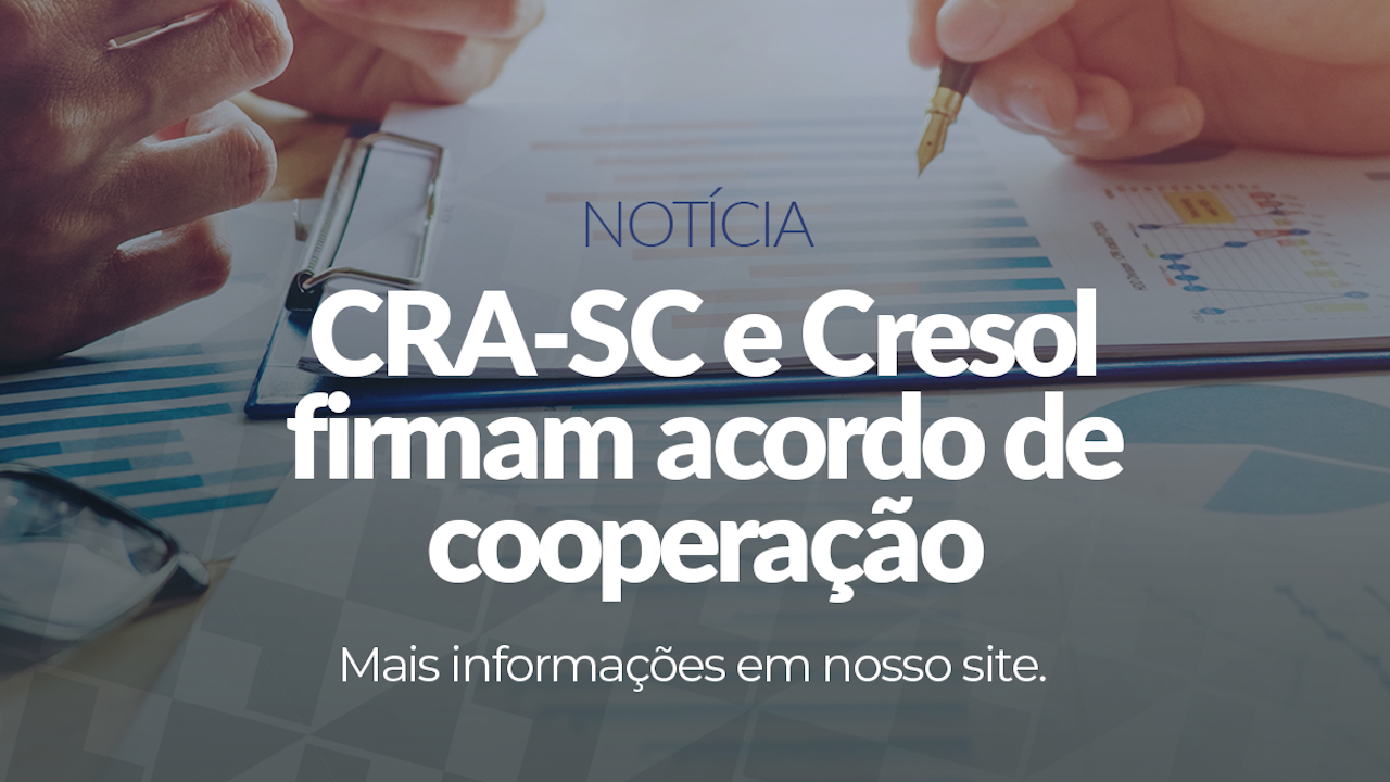 Leia mais sobre o artigo CRA-SC formaliza acordo de cooperação com a CRESOL Alternativa